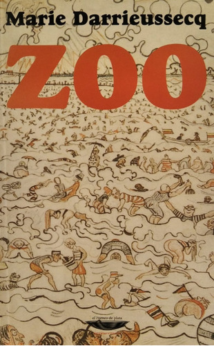 Zoo - Marie Darrieussecq - Ed. Cuenco De Plata 