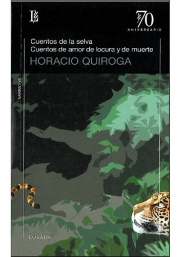 Libro Cuentos De La Selva/cuentos Amor Y Locura Y De Muerte
