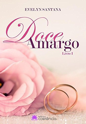 Doce Amargo - Livro 1, De Evelyn Santana. Editora Coerência Em Português