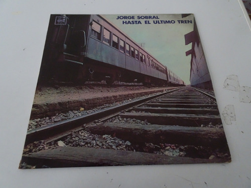 Jorge Sobral - Hasta El Ultimo Tren - Vinilo Argentino Tango