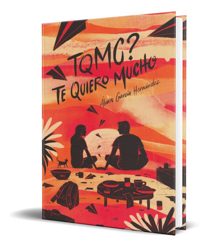 Tqmc Te Quiero Mucho, De Alvaro Garcia Hernandez. Editorial Ediciones Sm, Tapa Blanda En Español, 2018