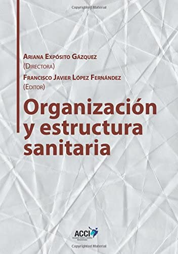 Libro: Organización Y Estructura Sanitaria (gestión Y Atenci