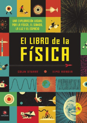 El Libro De La Fisica - Ximo Abadia / Colin Stuart