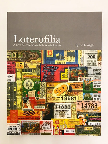 Imagem 1 de 4 de Loterofilia - A Arte De Colecionar Bilhetes De Loteria