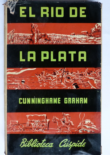 El Río De La Plata Selec De Relatos. Cunninghame Graham 1938