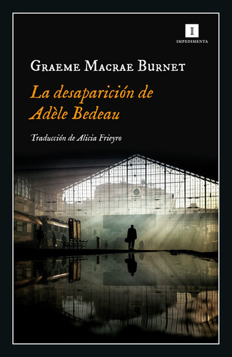 La Desaparicion De Adele Bedeau - Graeme Macrae Burnet