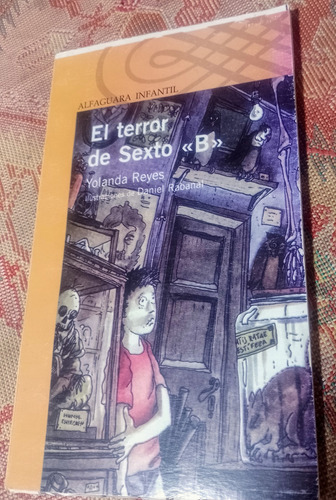 El Terror De Sexto B. Libro De Yolanda Reyes