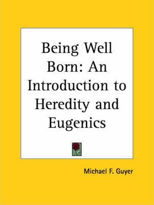 Libro Being Well Born: An Introduction To Heredity And Eu...