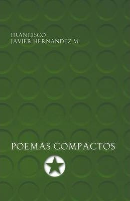 Poemas Compactos - Francisco Javier Hernandez M