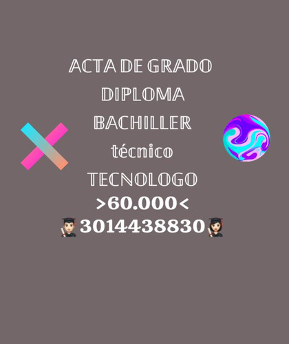 Acta De Grado Diploma Bachiller Técnico O Tecnologo $60.000