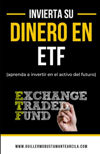 Invierta Su Dinero En Etf (exchange Traded Funds): Aprenda A