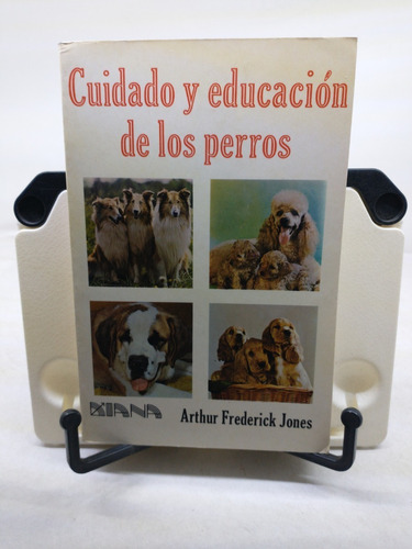 Cuidado Y Educación De Los Perros -arthur Frederick Jones