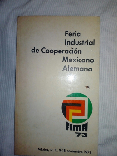 Feria Industrial De Cooperación Mexicano Alemana Fima´73