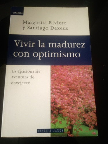 Vivir La Madurez Con Optimismo Margarita Riviere