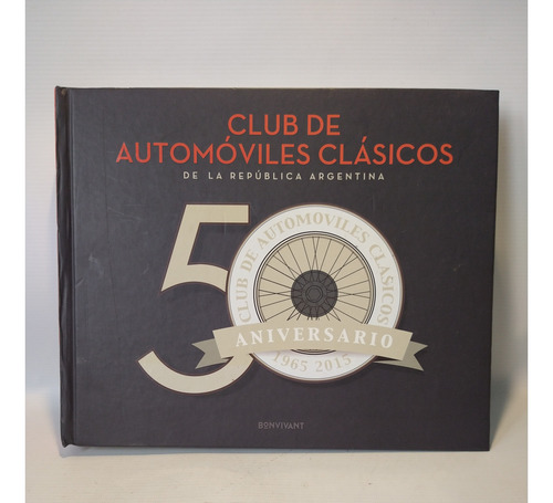 Club De Automoviles Clasicos Republica Argentina Bonvivant