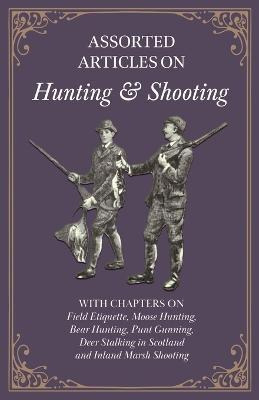 Libro Assorted Articles On Hunting And Shooting - With Ch...