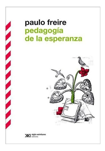 Pedagogía De La Esperanza -  Paulo Freire