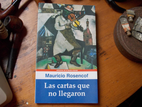 Mauricio Rosencof - Las Cartas Que No Llegaron