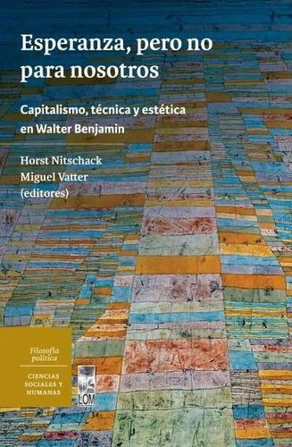 Libro Esperanza, Pero No Para Nosotros. Capitalismo, Técnic