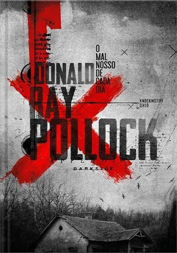 O Mal Nosso De Cada Dia - 1ªed.(2020), De Donald Ray Pollock. Editora Darkside, Capa Dura, Edição 1 Em Português, 2020