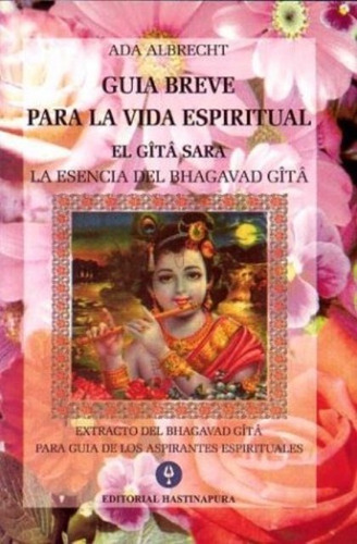 Guía Breve Para La Vida Espiritual - El Gita Sara