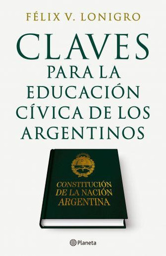 Claves Para La Educación Cívica De Los Argentinos - Felix V.