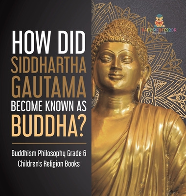 Libro How Did Siddhartha Gautama Become Known As Buddha? ...