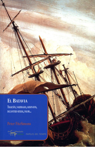 El Batavia, De Fitzsimons, Peter. Editorial A. Machado Libros S. A., Tapa Blanda En Español