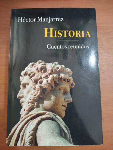 Héctor Manjarrez. Historia. Cuentos Reunidos. Era 