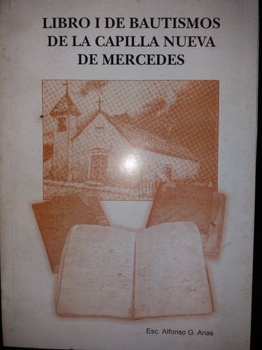 Libro I De Matrimonios De La Capilla Nueva De Mercedes Arias