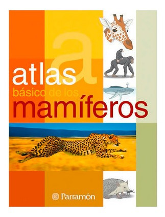 Atlas Basico De Los Mamiferos - Apoyo Escolar - Libro