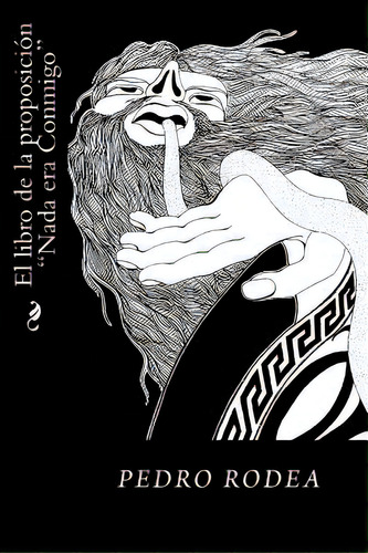 El Libro De La Proposicion Nada Era Conmigo, De Rodea, Pedro. Editorial Createspace, Tapa Blanda En Español
