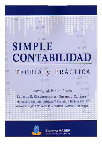 Simple Contabilidad - Teoria Y Practica, De R. Pahlen Acuña. Editorial Ediciones Haber, Tapa Blanda En Español, 2012