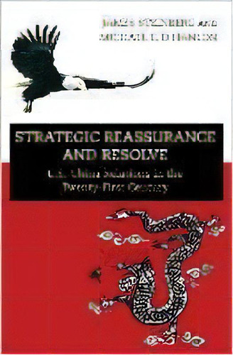 Strategic Reassurance And Resolve : U.s.-china Relations In The Twenty-first Century, De James Steinberg. Editorial Princeton University Press, Tapa Blanda En Inglés