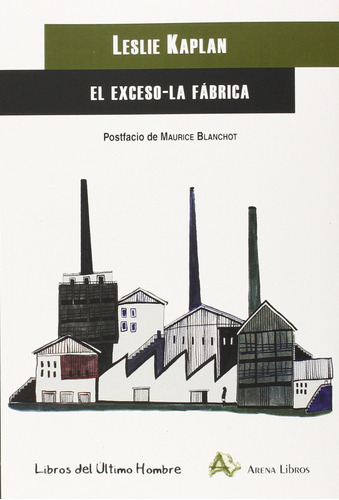 Fabrica, La El Exceso, de Leslie Kaplan. Editorial arena, edición 1 en español