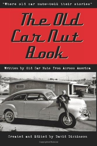 Book : The Old Car Nut Book Where Old Car Nuts Tell Their..