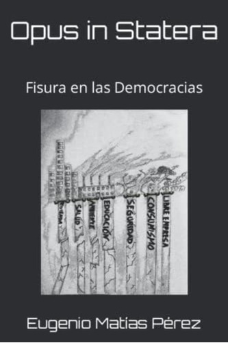 Libro: Opus In Statera: Fisura En Las Democracias (spanish