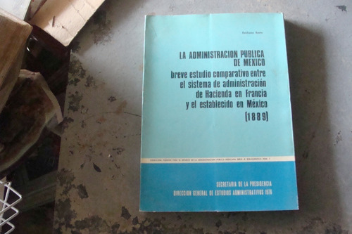 La Administracion Publica De Mexico , Breve Estudio Comparat
