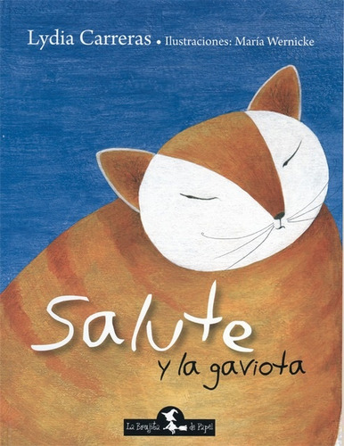 Salute Y La Gaviota: Desdee 6 Años, De Carreras, Wernicke. Serie N/a, Vol. Volumen Unico. Editorial La Brujita De Papel, Tapa Blanda, Edición 1 En Español, 2011