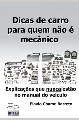 Dicas De Carro Para Quem Não É Mecânico: Explicações Que Nun