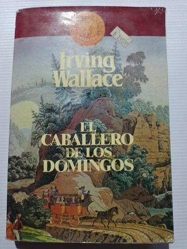Irving Wallace El Caballero De Los Domingos 