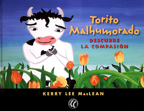 Torito Malhumorado Descubre La Compasion - Maclean, Kerry Le