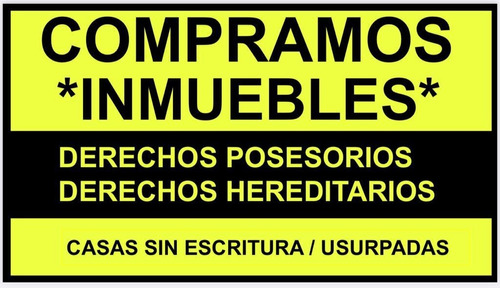 Compro /casa /departamento /galpones /depositos / Derechos Hereditarios