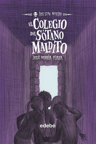 Libro El Colegio Del Sótano Maldito - Plaza,jose Maria