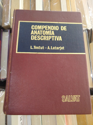 Compendio De Anatomía Descriptiva Testut Latarjet Salvat