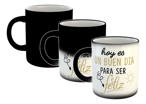 Taza Magica Frase Hoy Es Un Buen Dia Para Ser Feliz Sol