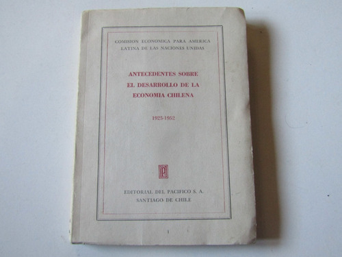 El Desarrollo De La Economia Chilena 1925-1952 Cepal