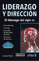 Comprar Libro Liderazgo Y Dirección: El Liderazgo Del Siglo Xxi