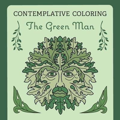 The Green Man (contemplative Coloring) - Micaela Grace Sa...