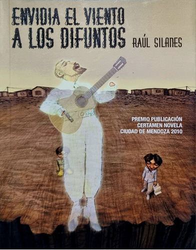 Envidia El Viento A Los Difuntos Raúl Silanes (novela) Arte 